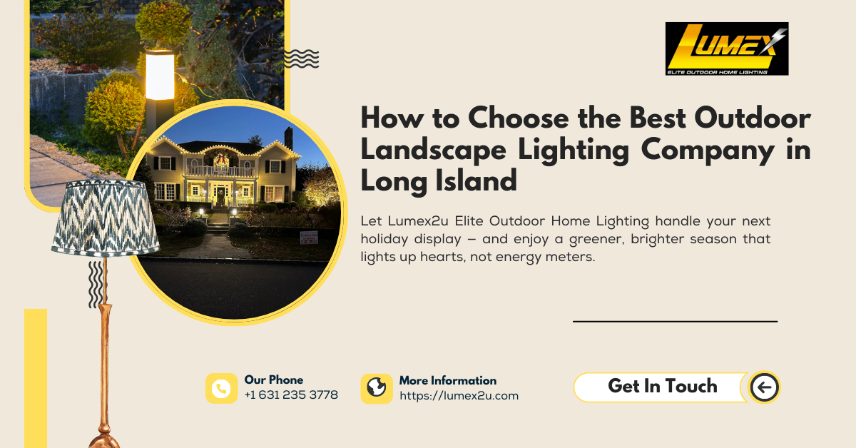 How to Choose the Best Outdoor Landscape Lighting Company in Long Island