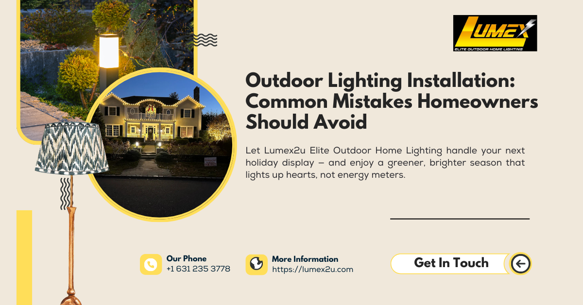 Outdoor Lighting Installation: Common Mistakes Homeowners Should Avoid