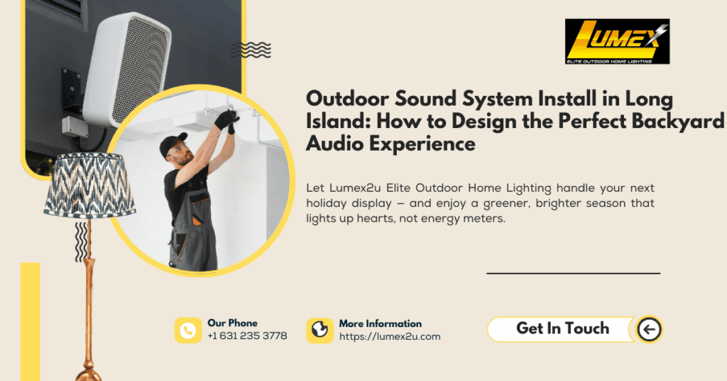 Outdoor Sound System Install in Long Island: How to Design the Perfect Backyard Audio Experience