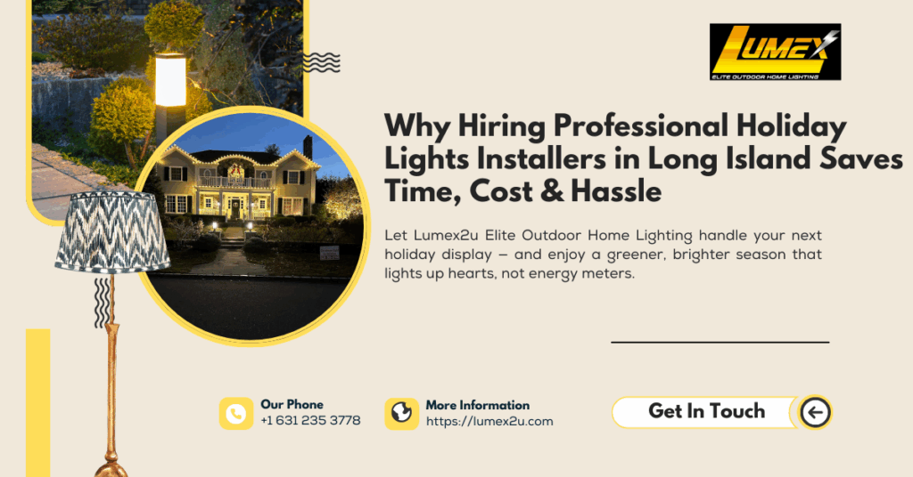 Why Hiring Professional Holiday Lights Installers in Long Island Saves Time, Cost & Hassle