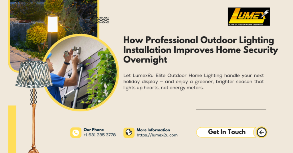 How Professional Outdoor Lighting Installation Improves Home Security Overnight